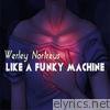 Werley Nortreus - Like a Funky Machine - Single