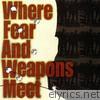 Where Fear and Weapons Meet - EP