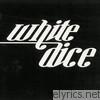 White Dice - Better Than Wednesday