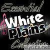 Essential White Plains Collection