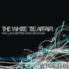 White Tie Affair - You Look Better When I'm Drunk - Single