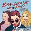 Who Is Fancy - Boys Like You (feat. Meghan Trainor & Ariana Grande) - Single