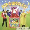 Pop Go the Wiggles!