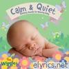 Calm & Quiet: Soothing Sounds for Relaxing Baby