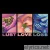 Lust Love Loss - EP