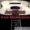 Acoustic Van Morrison