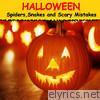 Halloween: Spiders, Snakes and Scary Mistakes