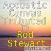 Acoustic Canvas Tributed To Rod Stewart