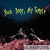 Your Body, My Temple - Single