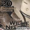 Willie Nelson - 20 Enduring Greats