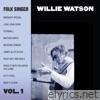 Willie Watson - Folk Singer, Vol. 1