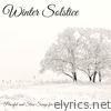 Winter Solstice – Peaceful and Slow Songs for Winter Time & Christmas Eve