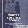 2020 Winter Solstice Songs - Peaceful Music to Bring Good Luck & Prepare for 2021