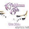 Wishbone Ash - Time Was - The Live Anthology
