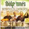 Wolfe Tones - Rebels and Heroes