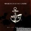 Wolves At The Gate - We Are the Ones
