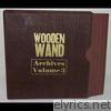 Wooden Wand - Archives, Vol. 3 Selections