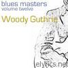 Woody Guthrie - Blues Masters, Vol. 12: Woody Guthrie