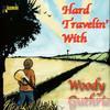 Woody Guthrie - Hard Travelin' With
