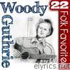 Woody Guthrie - 22 Folk Favorites