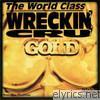 World Class Wreckin' Cru - Gold