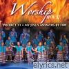 Worship House - Project 13: My Jesus Answers by Fire