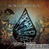 Worth Dying For - Tears and Ashes