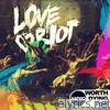 Worth Dying For - Love Riot