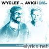 Wyclef Jean - Divine Sorrow (feat. Avicii) [Klingande Remix] - Single