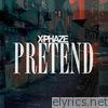 X-phaze - Pretend - Single