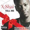 X-shai - Tell Me - Single