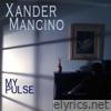 Xander Mancino - My Pulse