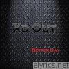 Xd Out - Better Day