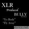 XLR Produced BULLY
