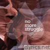 No More Struggle - EP