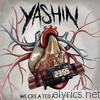 Yashin - We Created a Monster