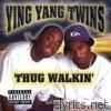 Ying Yang Twins - Thug Walkin
