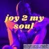 joy 2 my soul (2020 Version) - Single