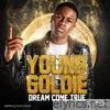 Young Goldie - Dream Come True