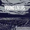 Young Livers - Of Misery and Toil