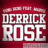 Yung Berg - Derrick Rose (Dirty) (feat. Marvo) - Single