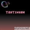 Tostikush - Single