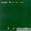Yuppie Flu - At the zoo