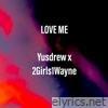 Love Me (feat. 2Girls1Wayne) - Single
