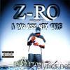 Z-ro - A Bad Azz Mix Tape
