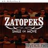 Zatopeks - Smile or Move