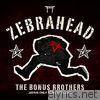 Zebrahead - The Bonus Brothers (Japan Only Bonus Tracks)