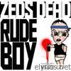 Zeds Dead - Rudeboy - EP