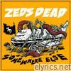 Zeds Dead - Somewhere Else