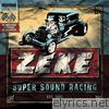 Zeke - Super Sound Racing